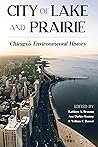 City of Lake and Prairie: Chicago's Environmental History (Pittsburgh Hist Urban Environ) Book cover for City of Lake and Prairie: Chicago's Environmental History (Pittsburgh Hist Urban Environ)