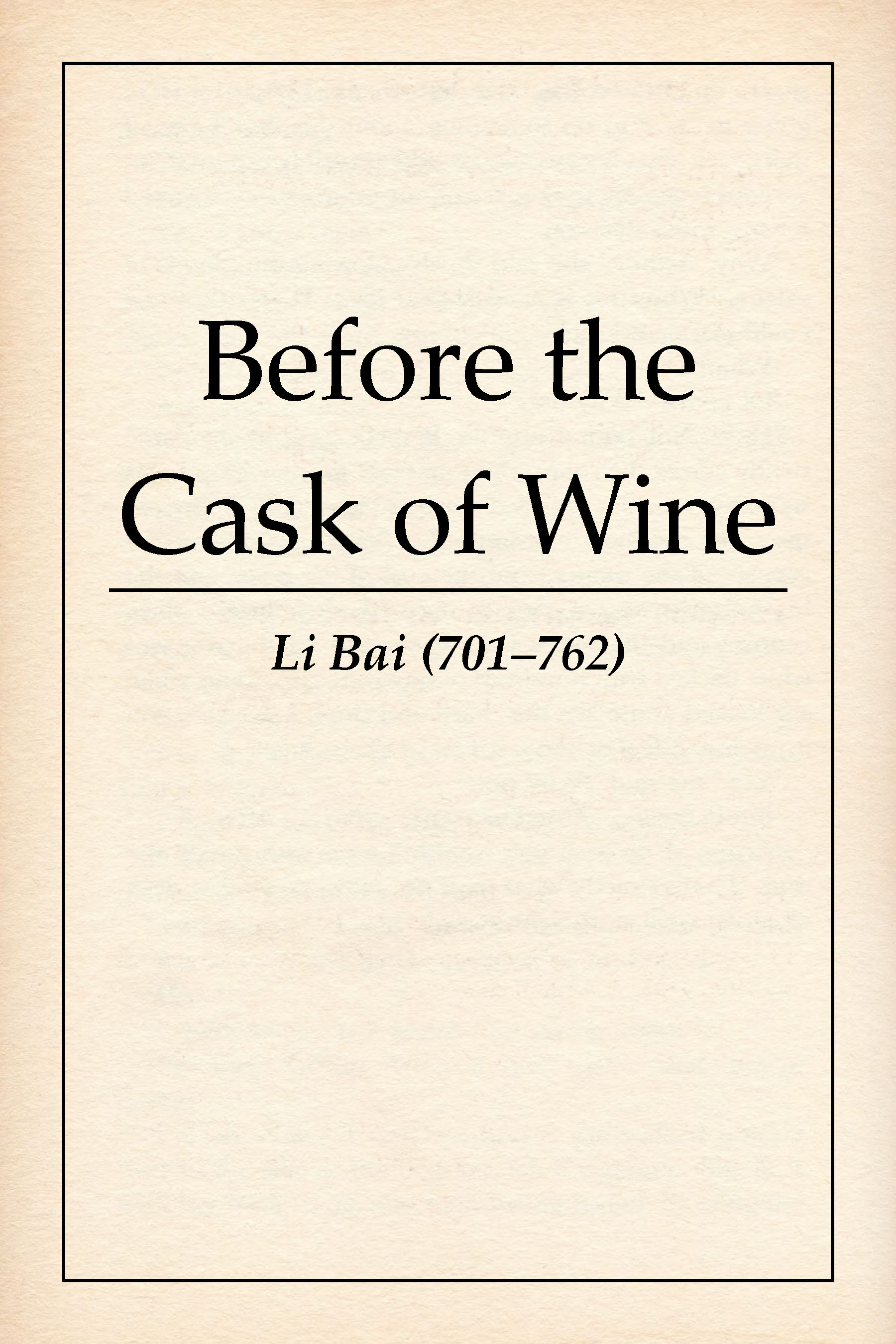 Before the Cask of Wine
