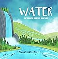 Water: Exploring the Elements: Book Three