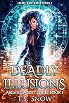 Book cover for Deadly Illusions (Arcane Agent, #1)