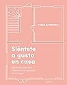 Siéntete a gusto en casa: Aprende a decorar y potenciar los espacios de tu hogar (Zenith Original) (Spanish Edition)