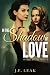 In the Shadow of Love (Shadow, #2)