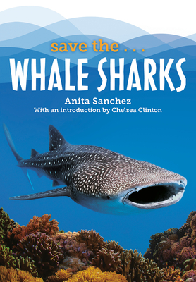 Save the...Whale Sharks (Hardcover)
