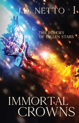 Immortal Crowns (The Echoes of Fallen Stars, #1)