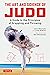 Art and Science of Judo: A Guide to the Principles of Grappling and Throwing