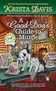 A Good Dog&#x27;s Guide to Murder (Paws and Claws Mystery, #8) 
