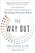 The Way Out: A Revolutionary, Scientifically Proven Approach to Healing Chronic Pain