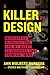A Killer by Design: Murderers, Mindhunters, and My Quest to Decipher the Criminal Mind