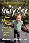 The Ugly Cry: How...