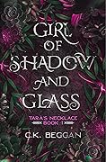 Girl of Shadow and Glass (Tara's Necklace, #1)