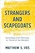 Strangers and Scapegoats: E...