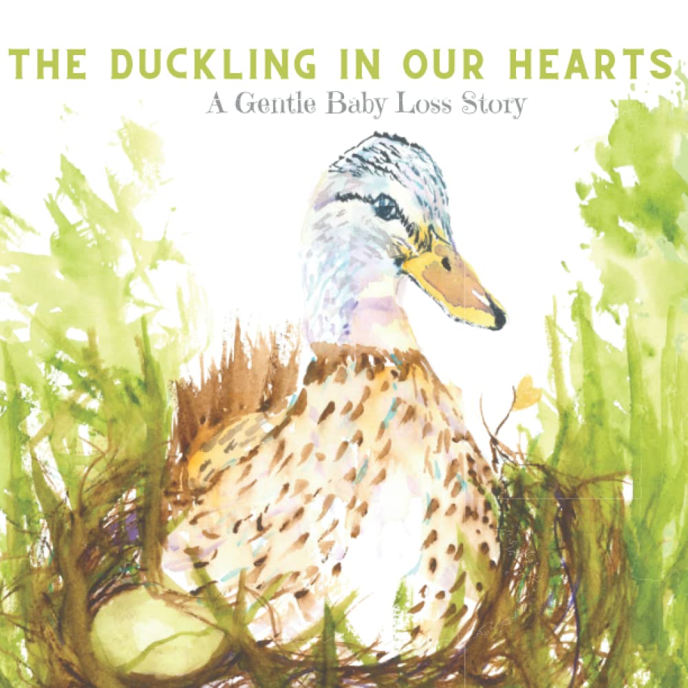 The Duckling In Our Hearts: A Gentle Baby Loss Story (Paperback)