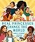 Real Princesses Change the ...