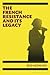 French Resistance and its L...