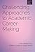 Challenging Approaches to Academic Career-Making by Celia Whitchurch