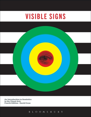 Visible Signs: An Introduction to Semiotics in the Visual Arts (Paperback)