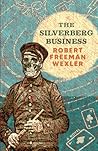 The Silverberg Business by Robert Freeman Wexler