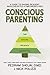 Conscious Parenting: A Guide to Raising Resilient, Wholehearted & Empowered Kids