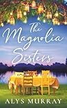 The Magnolia Sisters (Volume 1) by Alys Murray