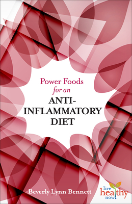 Power Foods for an Anti-inflammatory Diet (Live Healthy Now)