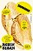 Sourdough by Robin Sloan