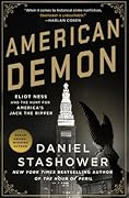 American Demon: Eliot Ness and the Hunt for America's Jack the Ripper
