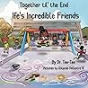 Together til the End Ife's Incredible Friends by Dr. Tee-Tee Books