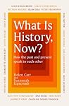 What Is History, ...