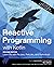 Reactive Programming with Kotlin (Second Edition): Learn RX with RxJava, RxKotlin and RxAndroid