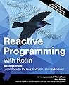 Reactive Programming with Kotlin (Second Edition): Learn RX with RxJava, RxKotlin and RxAndroid Reactive Programming with Kotlin (Second Edition): Learn RX with RxJava, RxKotlin and RxAndroid