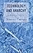 Technology and Anarchy: A R...