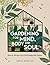 Gardening For Mind, Body and Soul: How To Nurture Your Well-Being With Nature