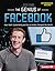 The Genius of Facebook: How...