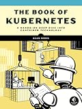 The Book of Kubernetes: A Complete Guide to Container Orchestration