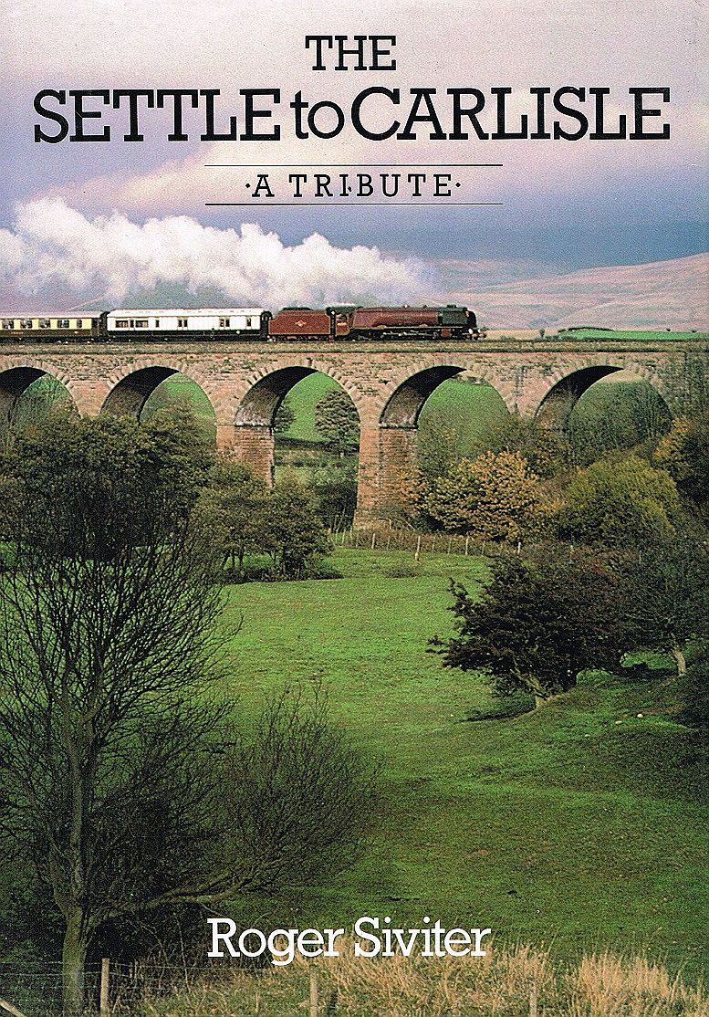 The Settle to Carlisle: A Tribute (Hardcover)