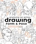 Anatomy for Artists: Drawing Form & Pose: The ultimate guide to drawing anatomy in perspective and pose with tomfoxdraws