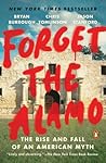 Forget the Alamo:...