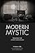 Modern Mystic - Principles for living consciously by Thomas Hübl