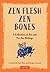 Zen Flesh, Zen Bones: A Collection of Zen and Pre-Zen Writings