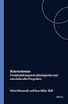 Konversionen: Fremderfahrungen in ethnologischer und interkultureller Perspektive (Studien zur interkulturellen Philosophie / Studies in Intercultural ... interculturelle, 13) (German Edition)