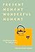 Present Moment Wonderful Moment (Revised Edition) by Thich Nhat Hanh