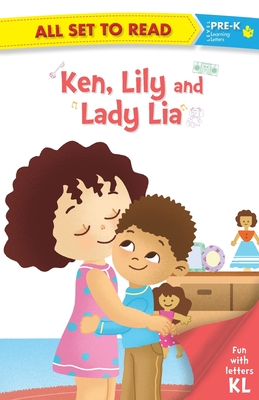 All Set to Read: Ken Lily and Lady Lia (Fun with Letters K & L)
