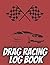 Drag racing log book: Race ...