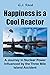 Happiness is a Cool Reactor...