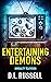 Entertaining Demons