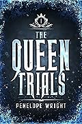 The Queen Trials (The Queen Trials, #1)