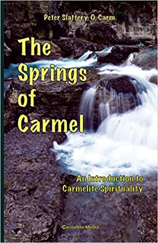 The Springs of Carmel: An Introduction to Carmelite Spirituality (Paperback)