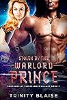 Stolen by the Warlord Prince (Brothers of the Scarred Planet #3)