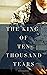 The King of Ten-Thousand Tears