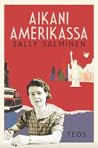 Aikani Amerikassa by Sally Salminen